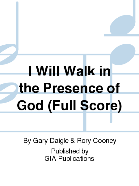 I Will Walk in the Presence of God (Full Score)