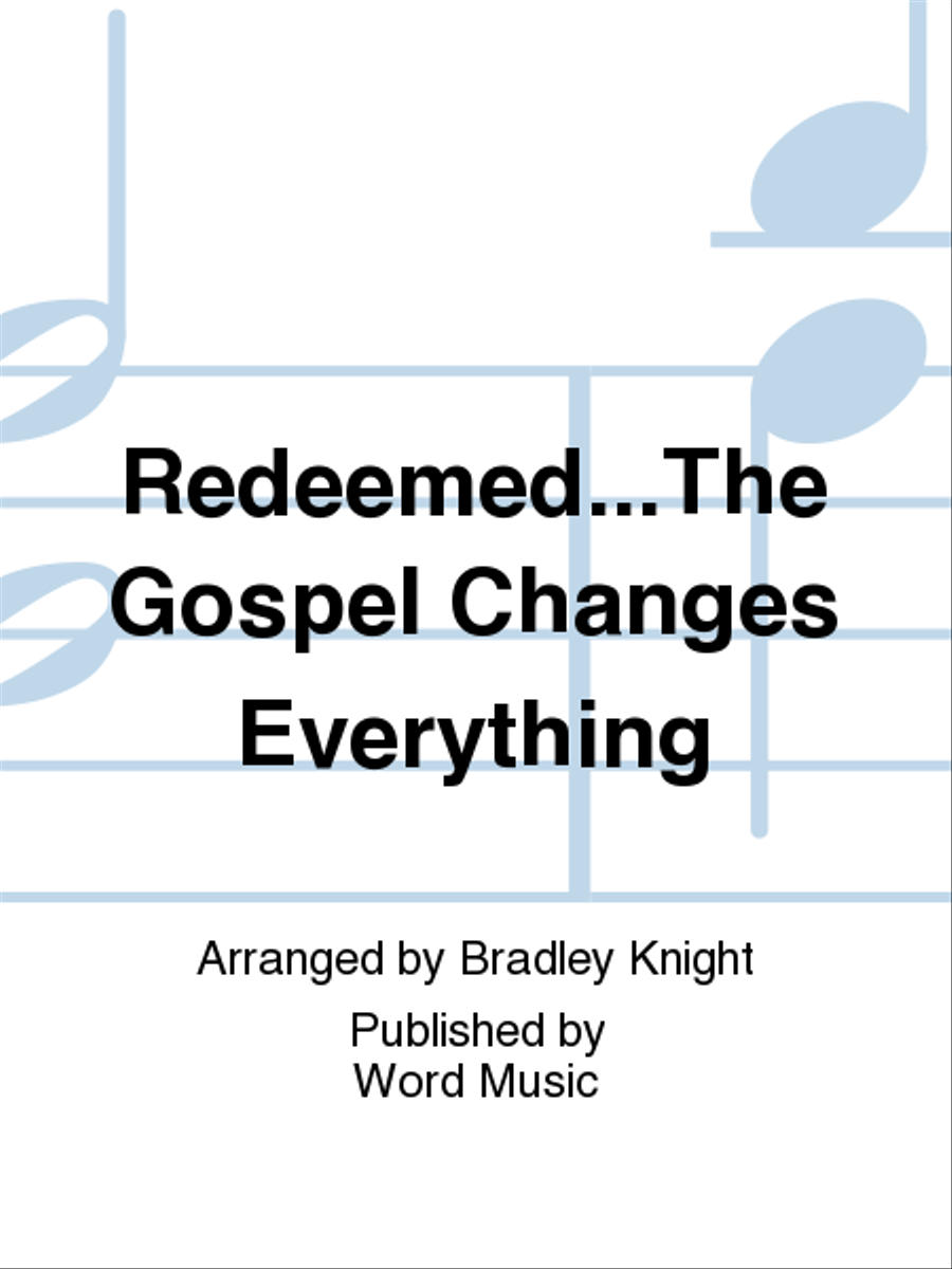 Redeemed...The Gospel Changes Everything - Accompaniment DVD Choir scores gallery preview page 1