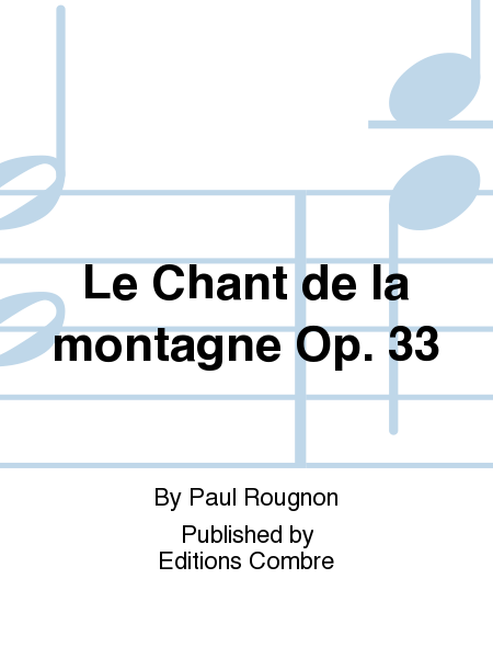 Le Chant de la montagne Op. 33