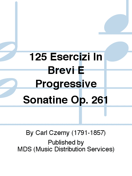 125 Esercizi in Brevi e Progressive Sonatine op. 261