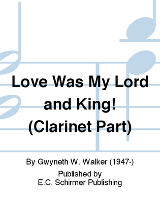 Love Was My Lord and King (Clarinet Part)