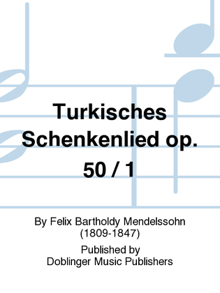 Turkisches Schenkenlied op. 50 / 1