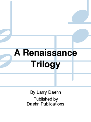 A Renaissance Trilogy