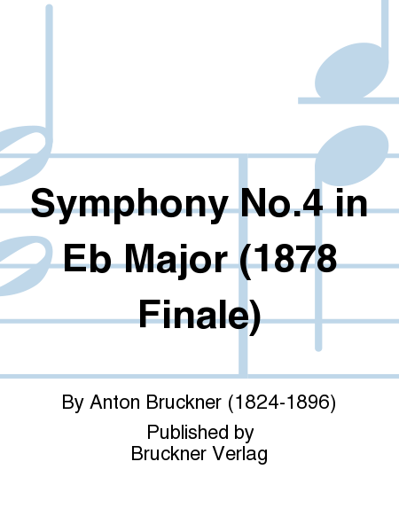 Symphony No. 4 in Eb Major (1878 Finale)