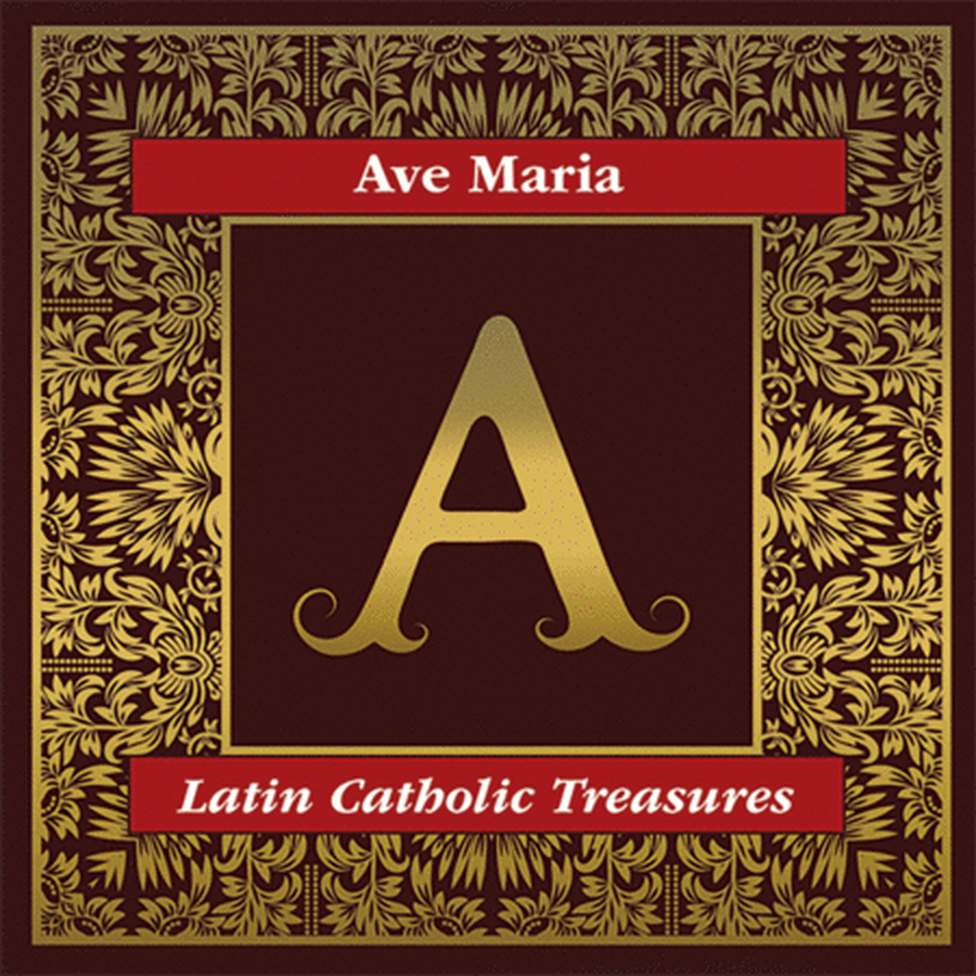 Ave Maria: Latin Catholic Treasures