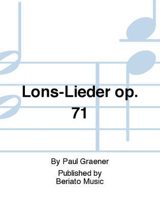 Lons-Lieder op. 71