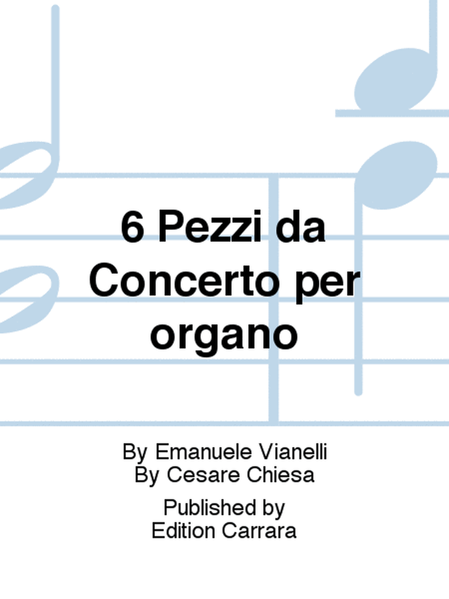 6 Pezzi da Concerto per organo