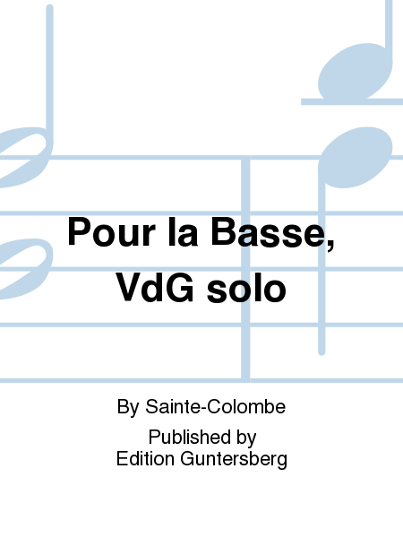 Pour la Basse, VdG solo