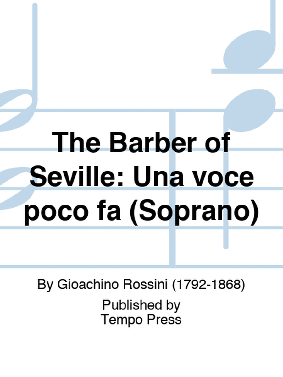 The Barber of Seville: Una voce poco fa (Soprano)