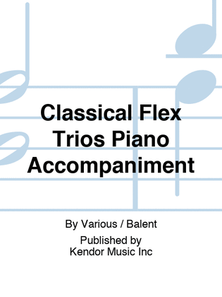 Book cover for Classical Flex Trios Piano Accompaniment