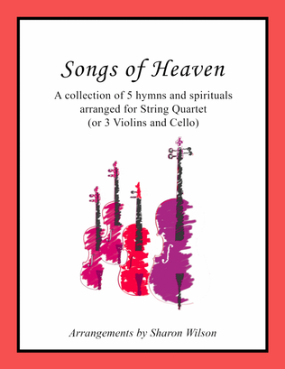 Songs of Heaven (A collection of 5 hymns and spirituals for String Quartet)