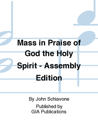 Mass in Praise of God the Holy Spirit - Assembly Edition