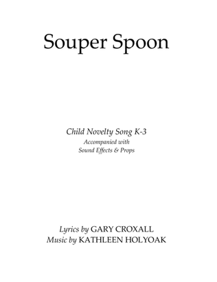 Souper Spoon - Child Novelty Song by Kathleen Holyoak