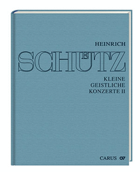 Stuttgart Schutz Edition: Kleine geistliche Konzerte II. 31 geistliche Konzerte fur 1-5 Singstimmen und Bc (Complete edition, vol. 10)