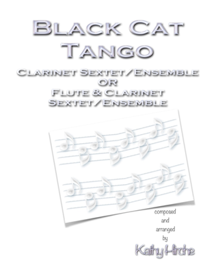 Book cover for Black Cat Tango - Clarinet Sextet/Ensemble OR Flute & Clarinet Sextet/Ensemble