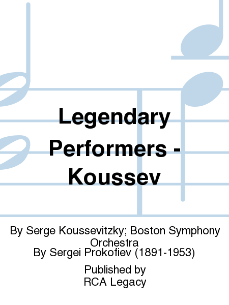 Legendary Performers - Koussev