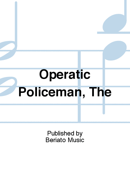 Operatic Policeman, The