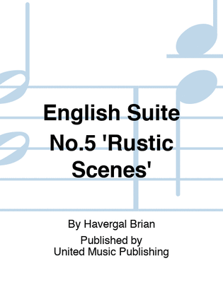 English Suite No.5 'Rustic Scenes'