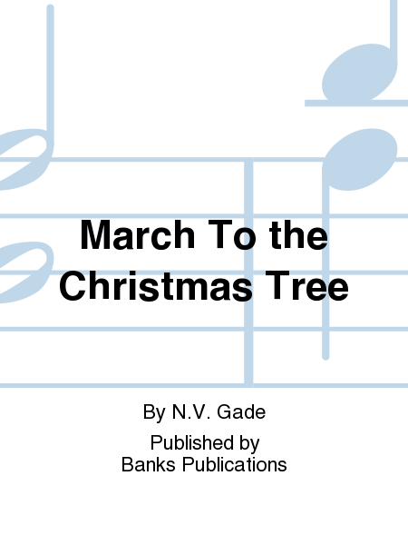 March To the Christmas Tree