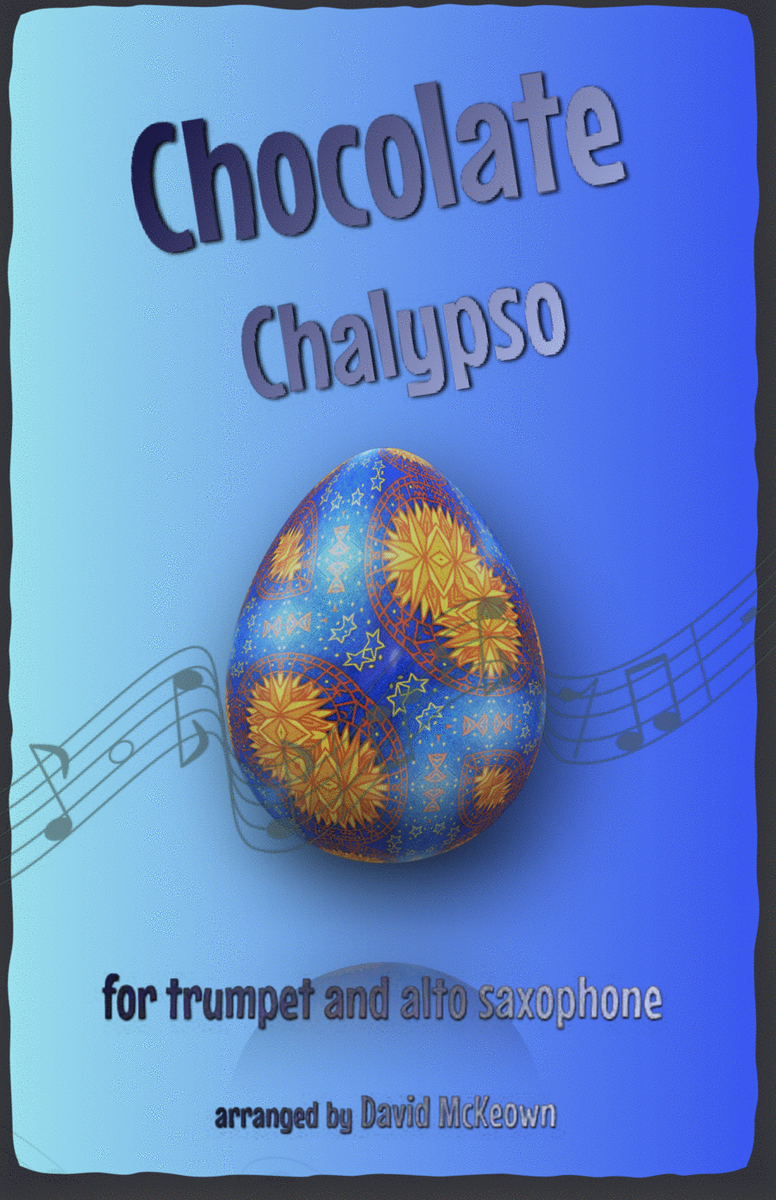 The Chocolate Chalypso for Trumpet and Alto Saxophone Duet