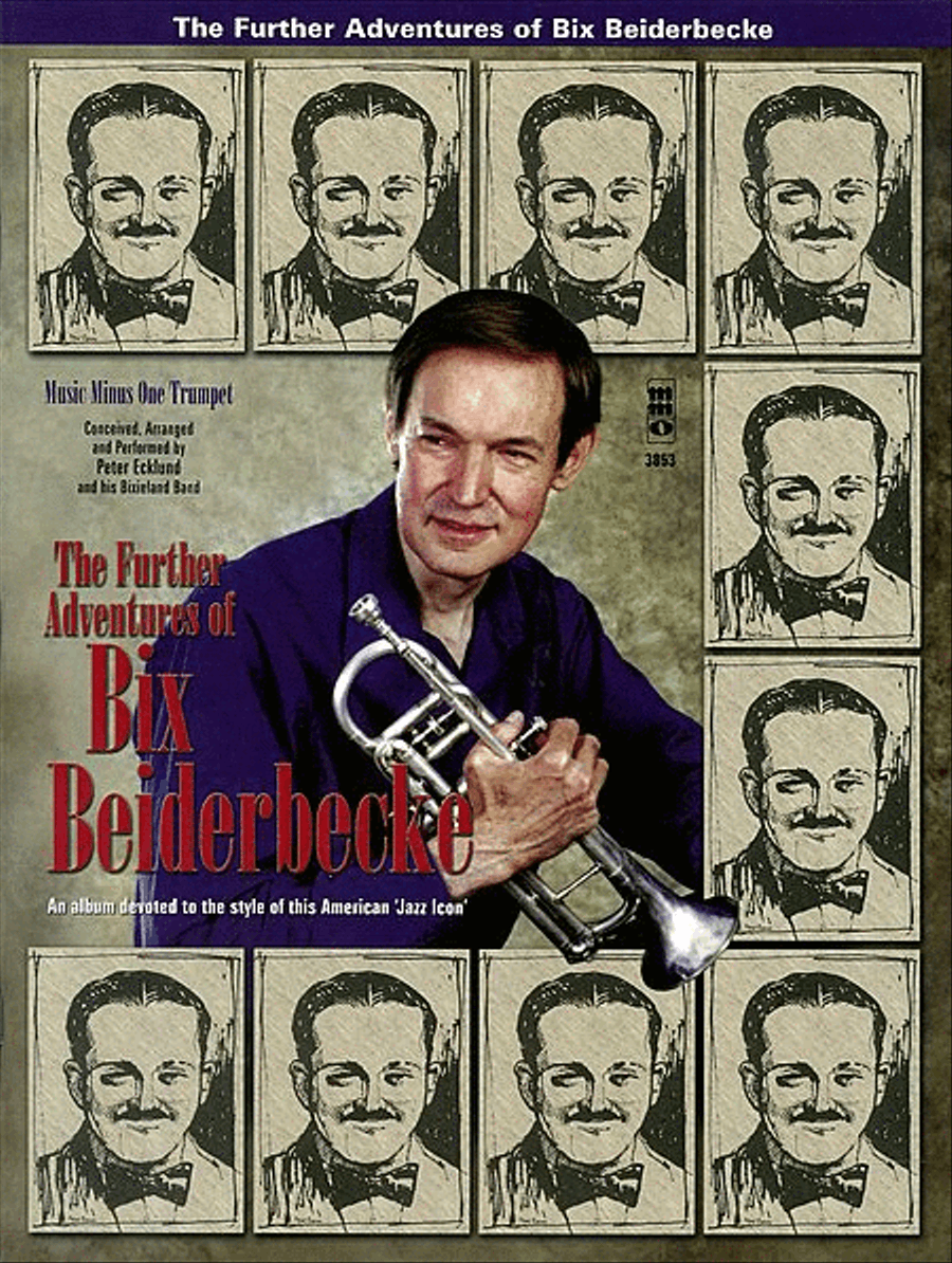 The Further Adventures of Bix Beiderbecke by Bix Beiderbecke Trumpet Solo - Sheet Music