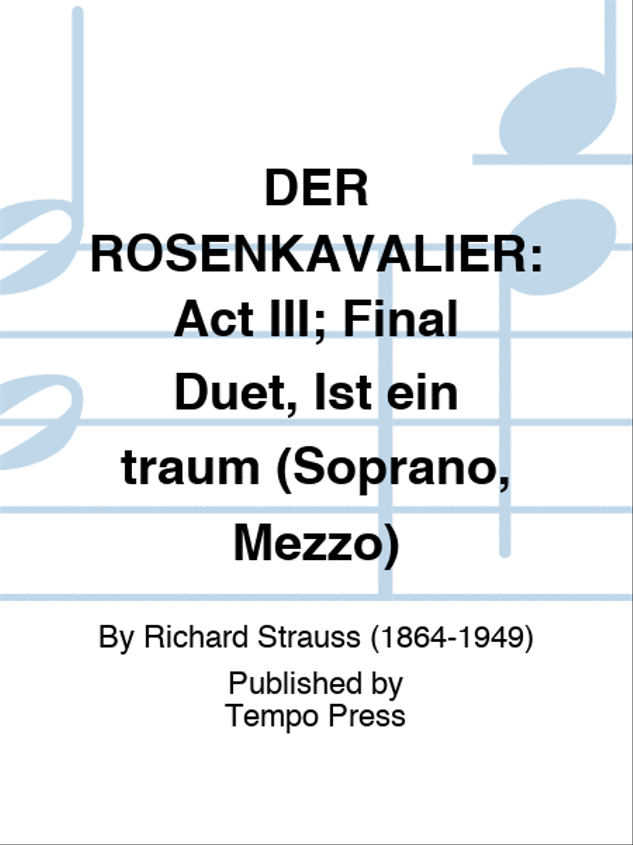 DER ROSENKAVALIER: Act III; Final Duet, Ist ein traum (Soprano, Mezzo) Set of Parts scores gallery preview page 1