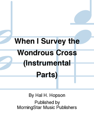 Book cover for When I Survey the Wondrous Cross (Instrumental Parts)