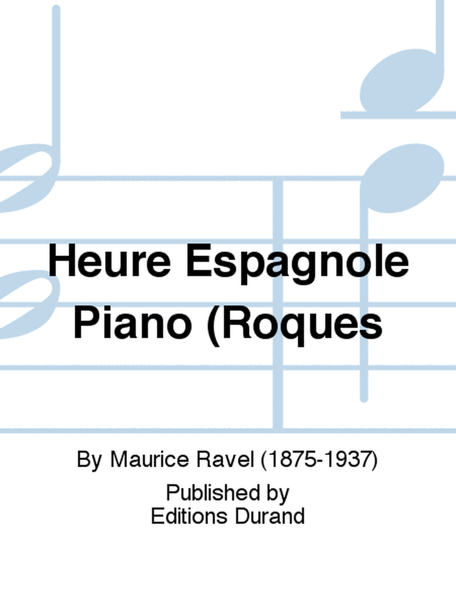 Heure Espagnole Piano (Roques