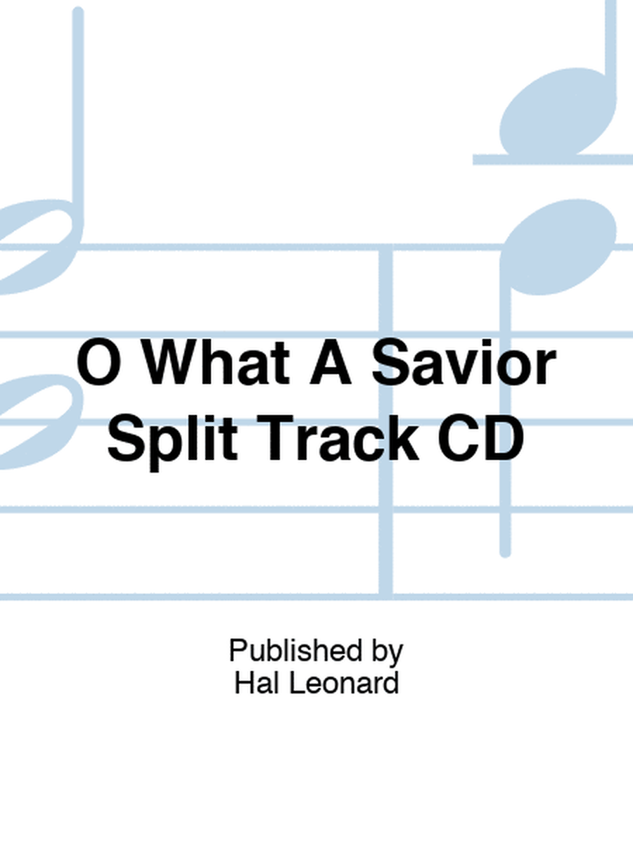 O What A Savior Split Track CD