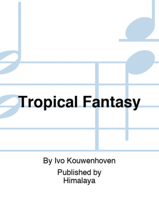 Tropical Fantasy