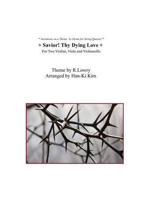 Savior Thy Dying Love (For String Quartet)