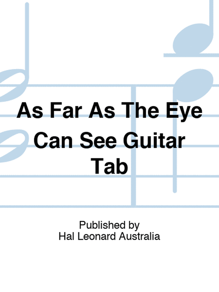 As Far As The Eye Can See Guitar Tab
