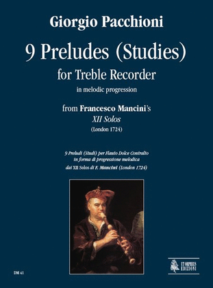 Book cover for 9 Preludes (Studies) in melodic progression from Francesco Mancini’s "XII Solos" (London 1724) for Treble Recorder
