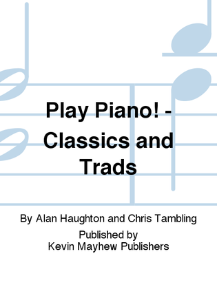 Book cover for Play Piano! - Classics and Trads