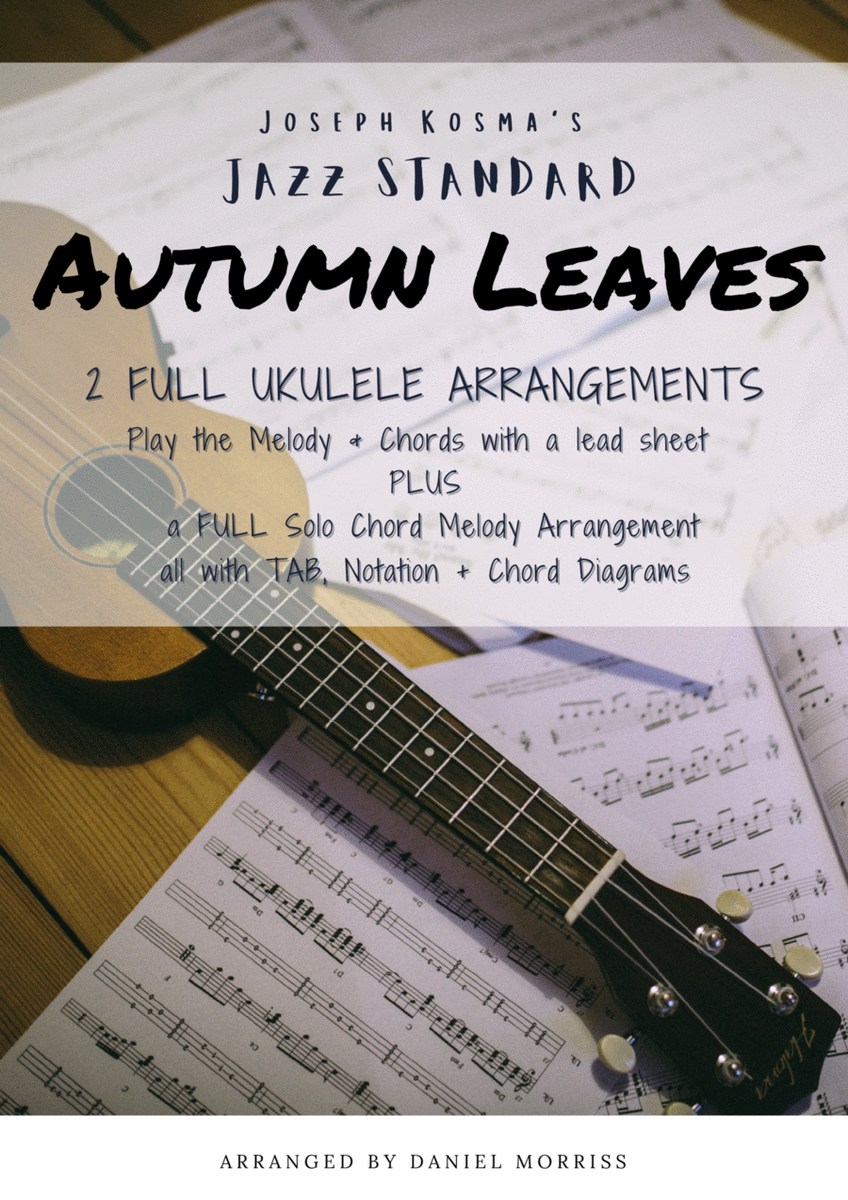 Autumn Leaves  (Ukulele Lead Sheet and Solo Chord Melody Arrangement)