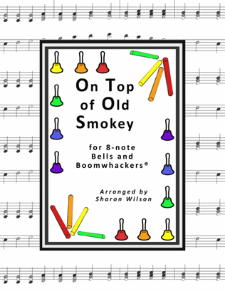 On Top of Old Smokey for 8-note Bells and Boomwhackers® (with Black and White Notes)
