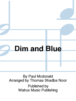 Dim and Blue