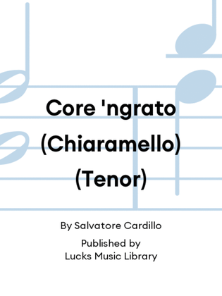 Core 'ngrato (Chiaramello) (Tenor)