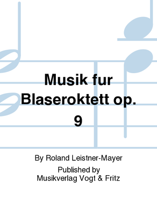 Musik fur Blaseroktett op. 9