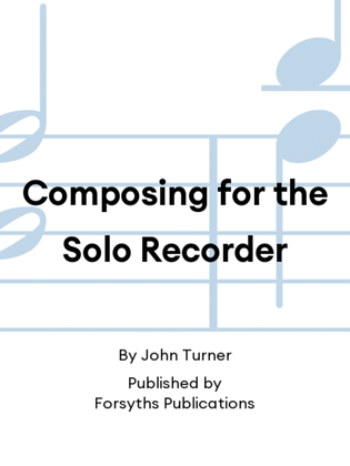 Book cover for Composing for the Solo Recorder
