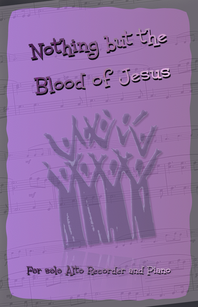 Nothing But the Blood of Jesus, Gospel Hymn for Alto Recorder and Piano