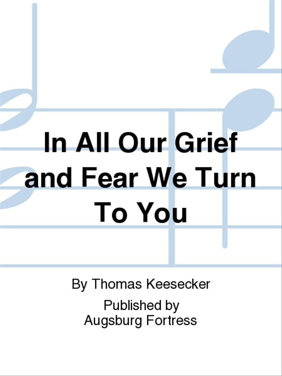 In All Our Grief and Fear We Turn To You 2-Part scores gallery preview page 1