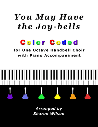 You May Have the Joy-bells (for One Octave Handbell Choir with Piano accompaniment)