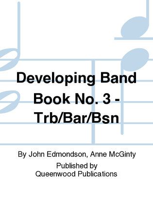 Developing Band Book No. 3 - Trb/Bar/Bsn