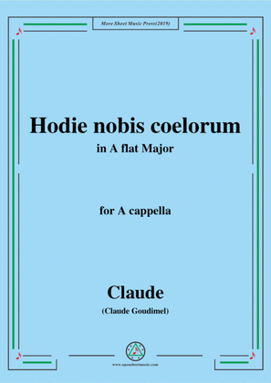 Goudimel-Hodie nobis coelorum,in A flat Major,for A cappella