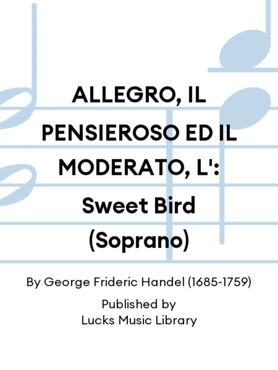 ALLEGRO, IL PENSIEROSO ED IL MODERATO, L': Sweet Bird (Soprano) Score scores gallery preview page 1