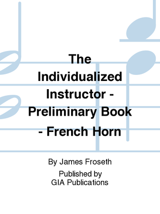 Book cover for The Individualized Instructor: Preliminary Book - French Horn