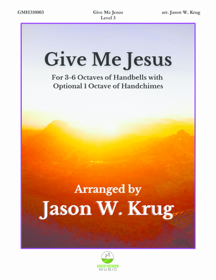 Book cover for Give Me Jesus for 3-6 octave handbell ensemble (site license)
