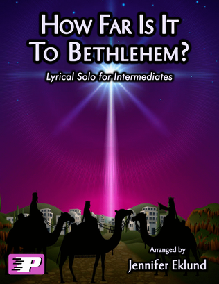 How Far Is It to Bethlehem? (Intermediate Holiday Solo)
