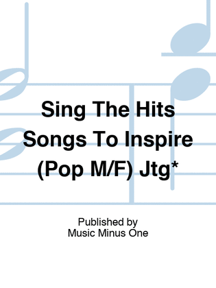 Sing The Hits Songs To Inspire (Pop M/F) Jtg*